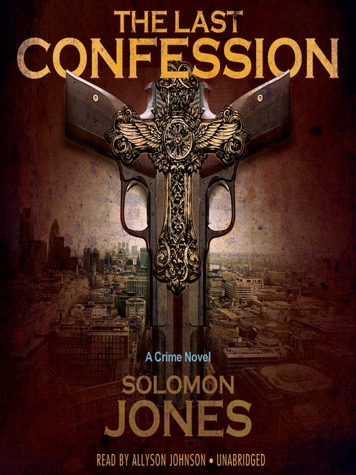 Title details for The Last Confession by Solomon Jones - Available